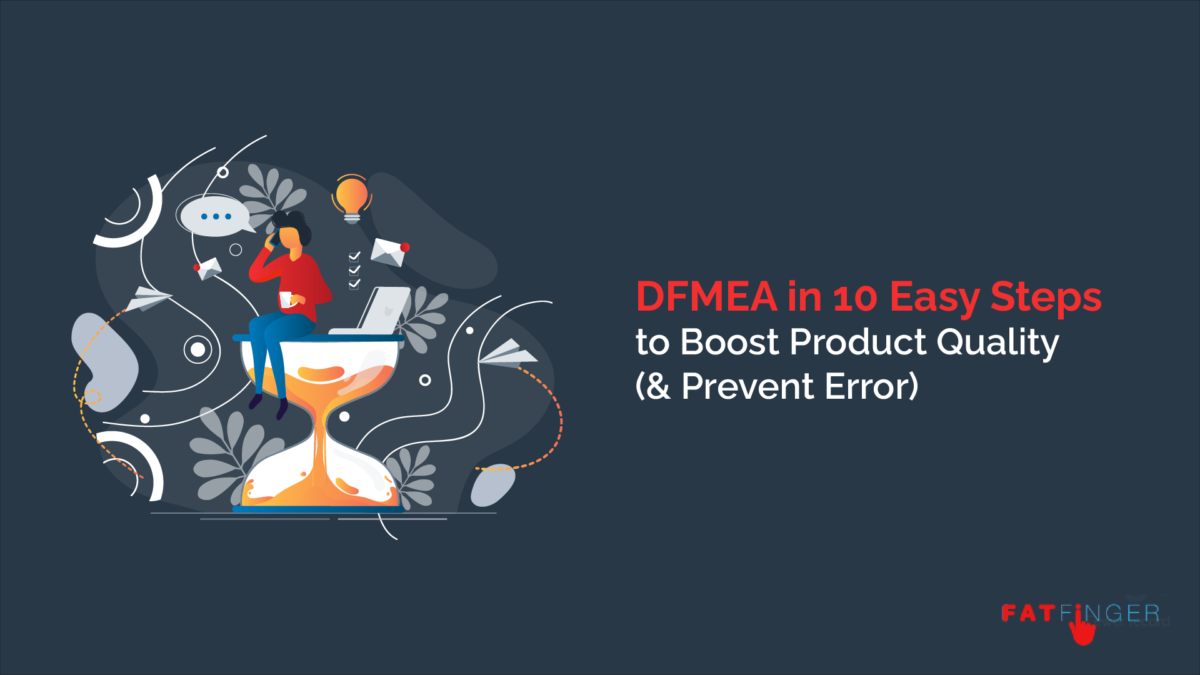 DFMEA in 10 Easy Steps to Boost Product Quality (& Prevent Error)-03