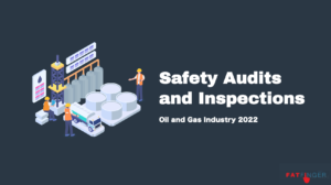 Safety Audits and Inspections in Oil and Gas